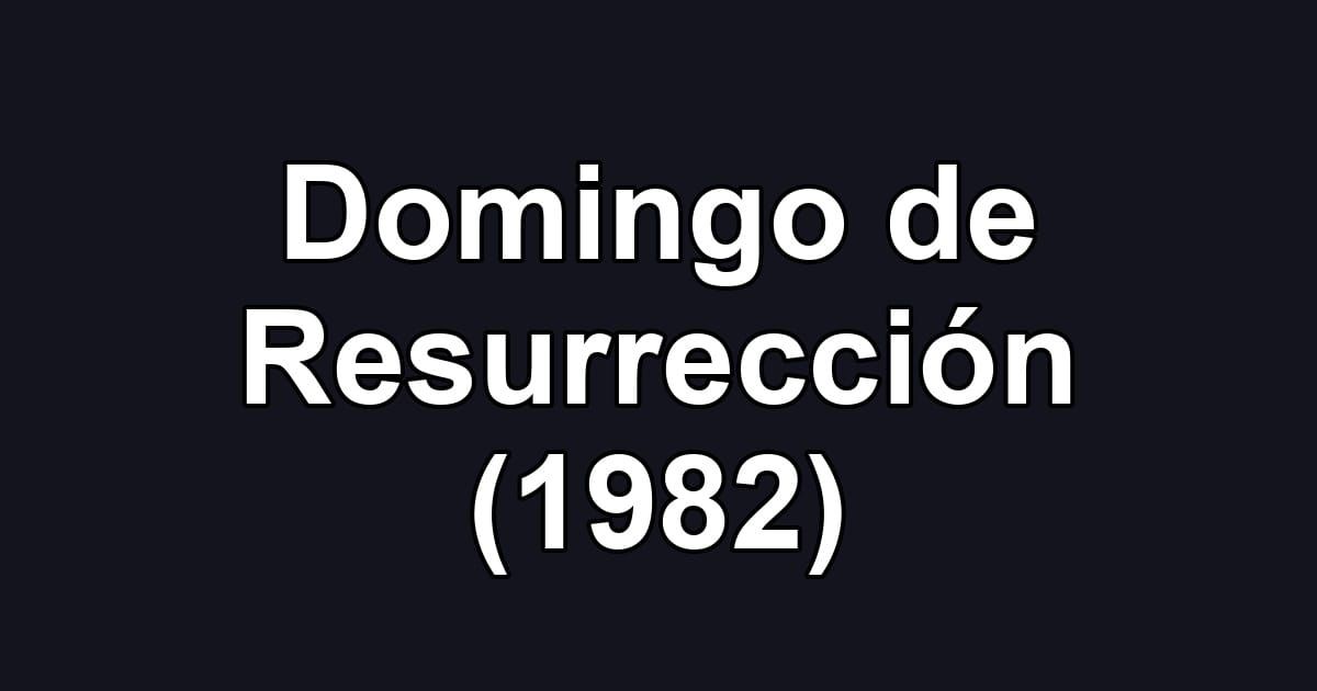 Domingo de Resurrección (1982)