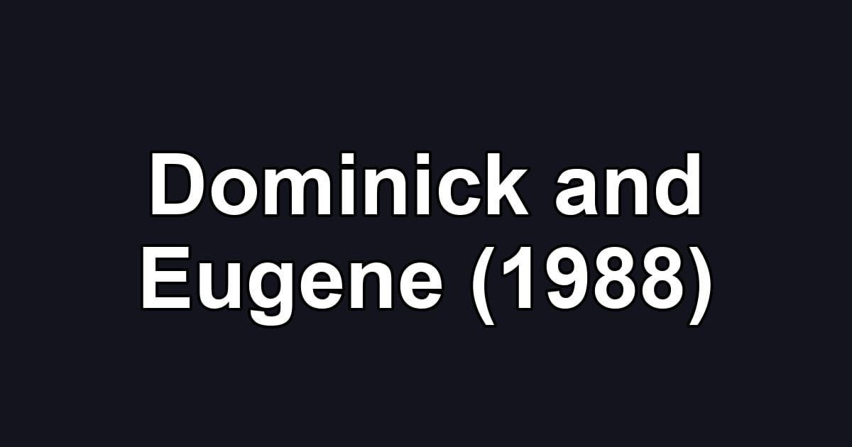 Dominick and Eugene (1988)