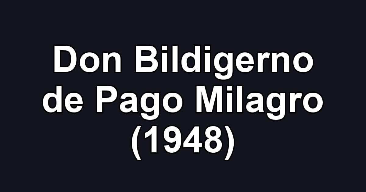 Don Bildigerno de Pago Milagro (1948)