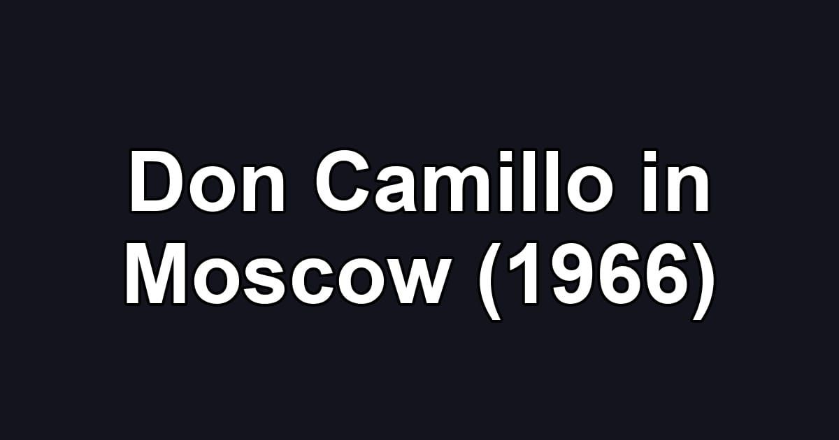 Don Camillo in Moscow (1966)