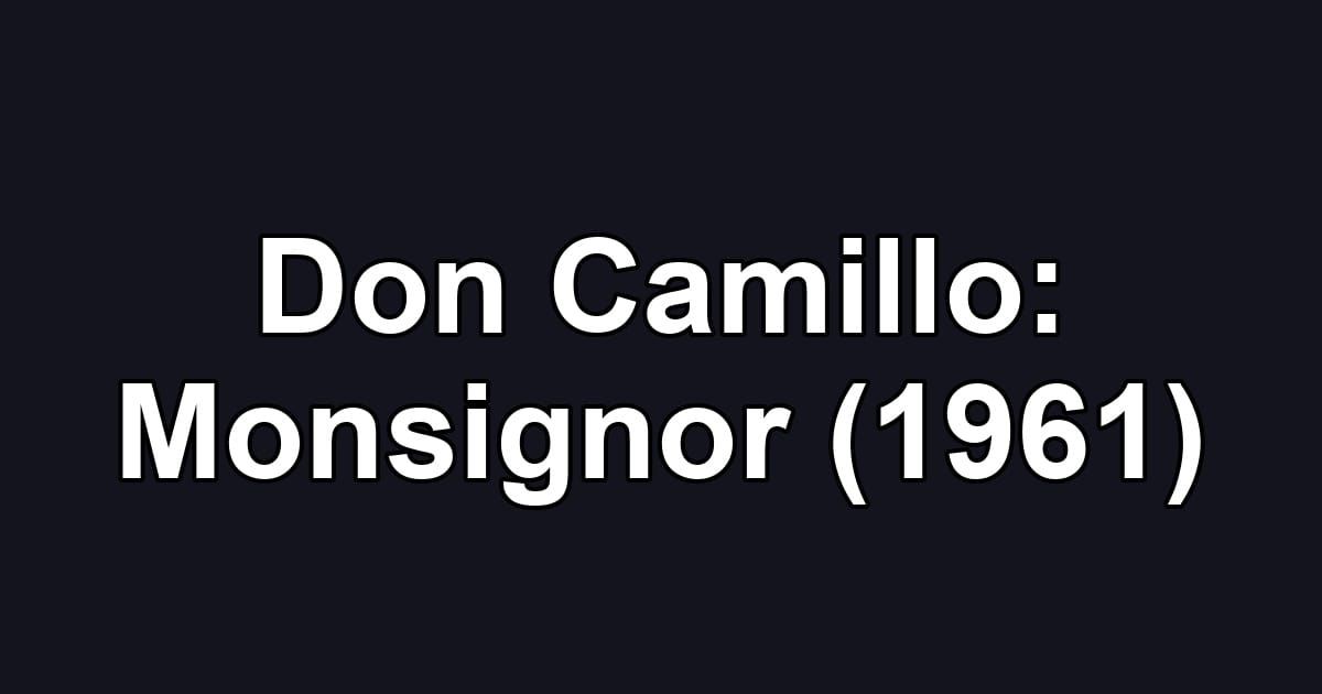 Don Camillo: Monsignor (1961)
