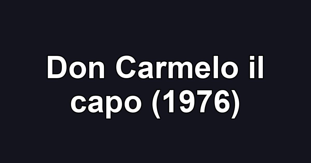 Don Carmelo il capo (1976)