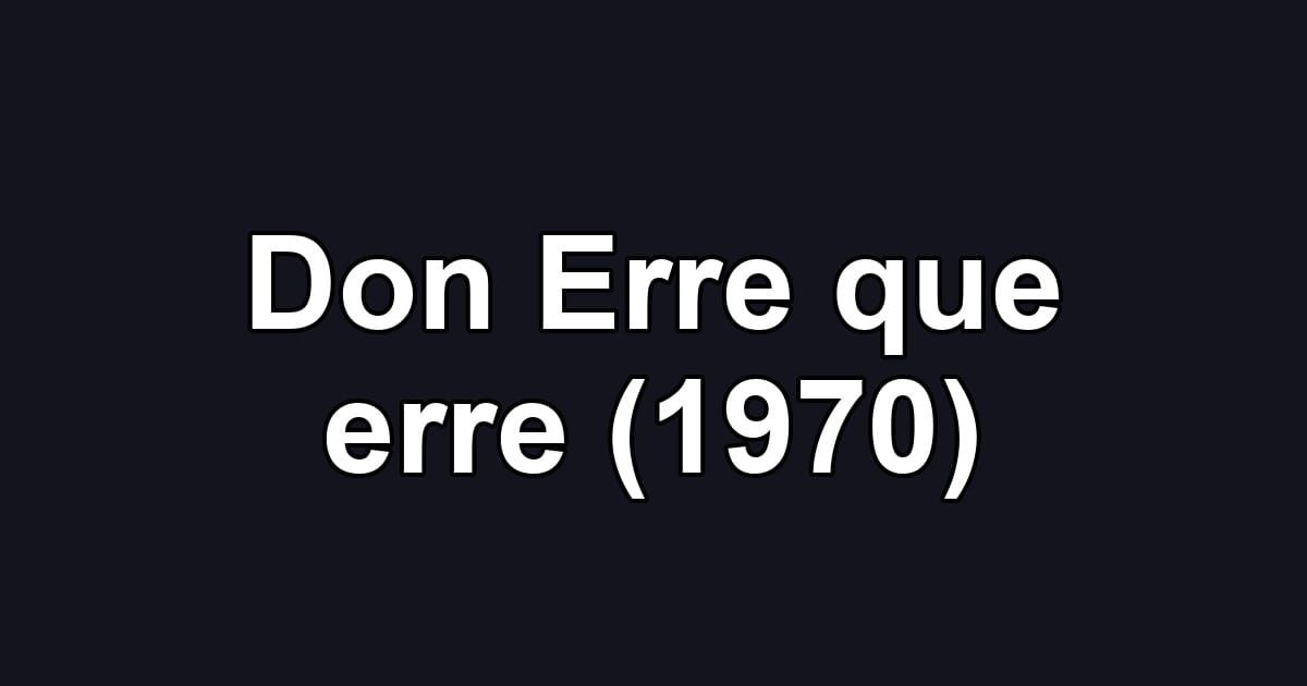 Don Erre que erre (1970)