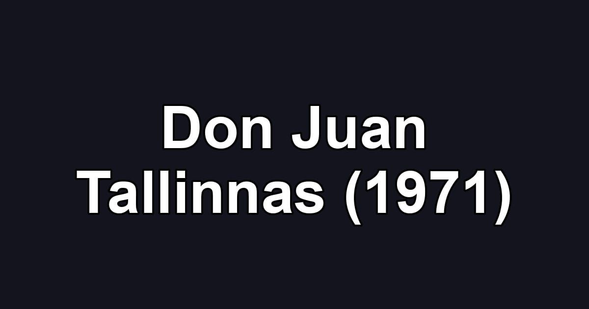 Don Juan Tallinnas (1971)