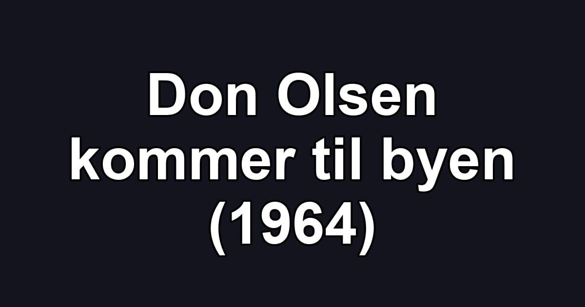 Don Olsen kommer til byen (1964)