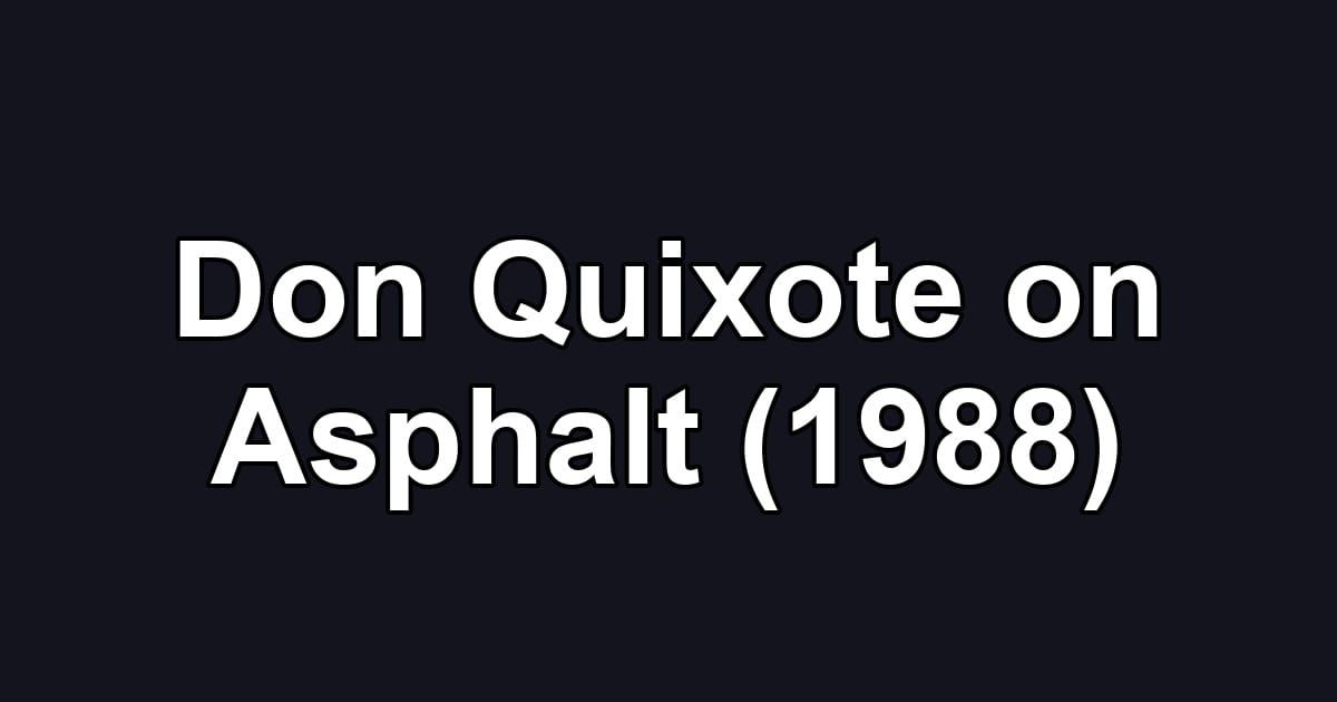 Don Quixote on Asphalt (1988)