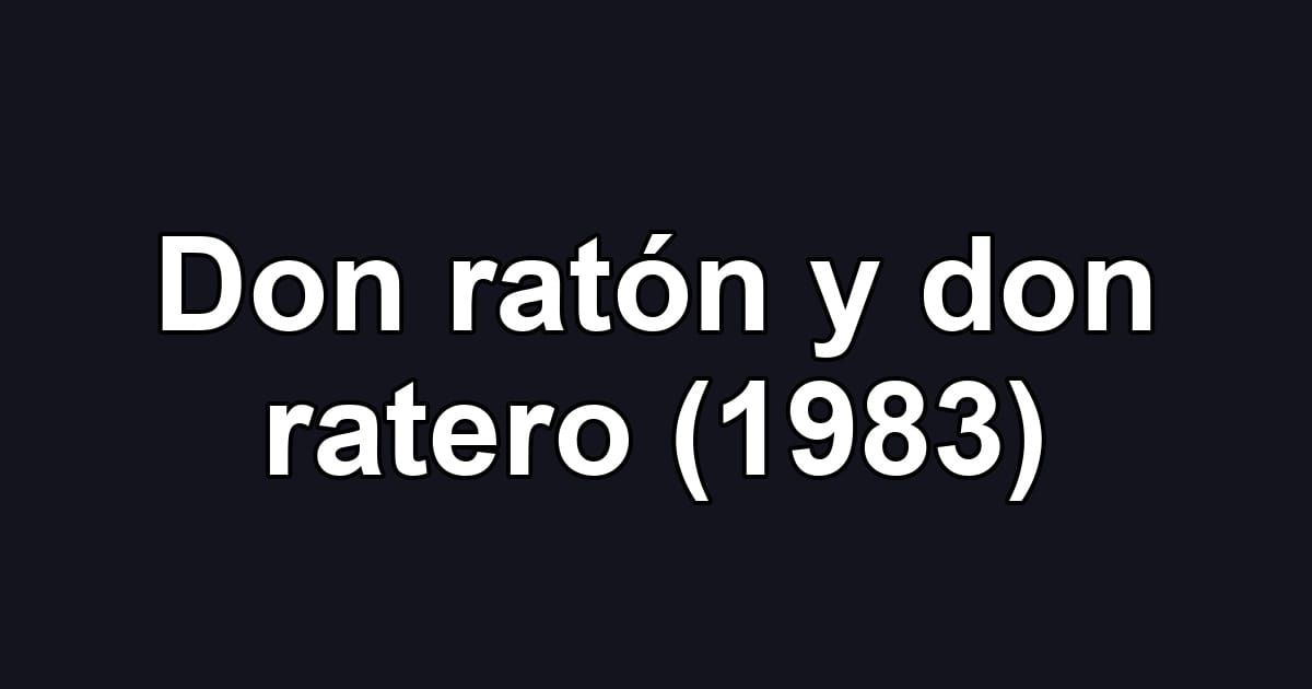 Don ratón y don ratero (1983)