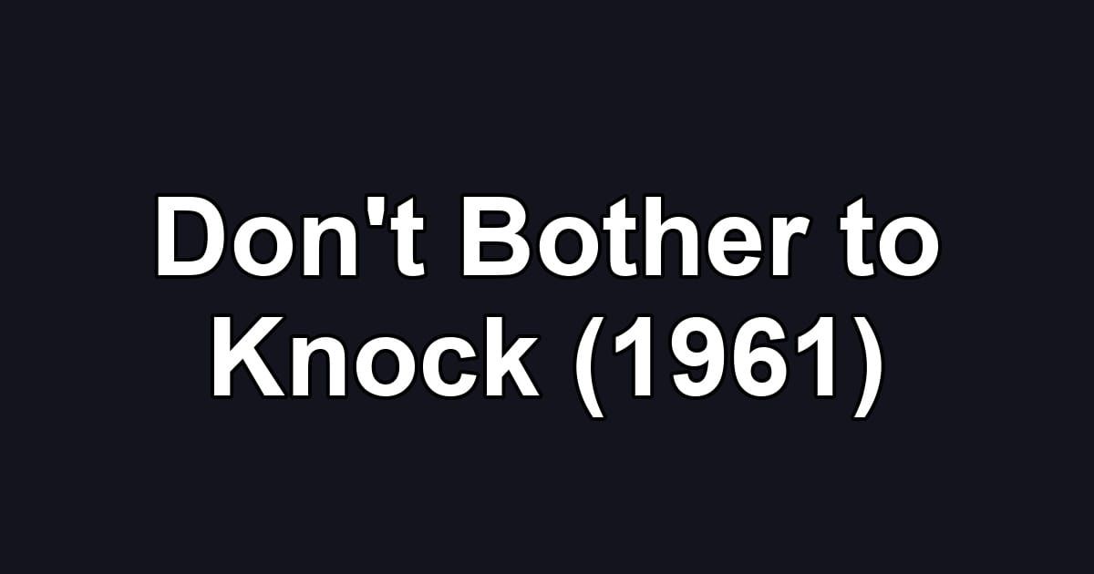 Don't Bother to Knock (1961)