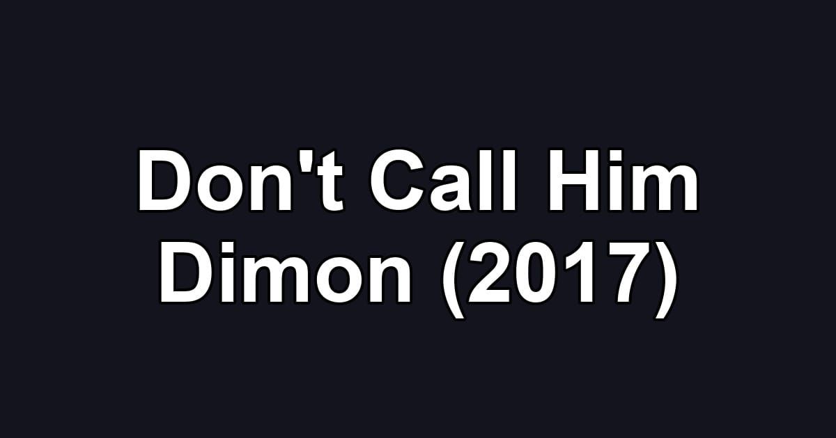 Don't Call Him Dimon (2017)
