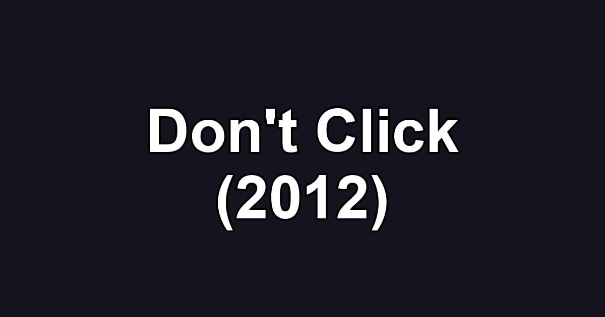 Don't Click (2012)