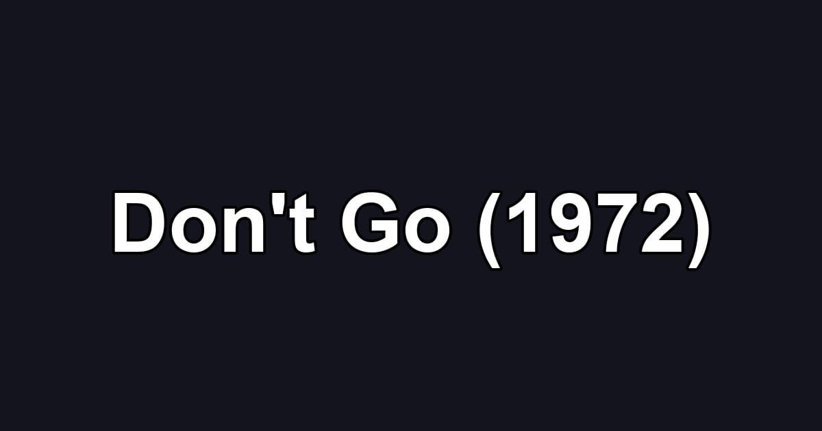 Don't Go (1972)