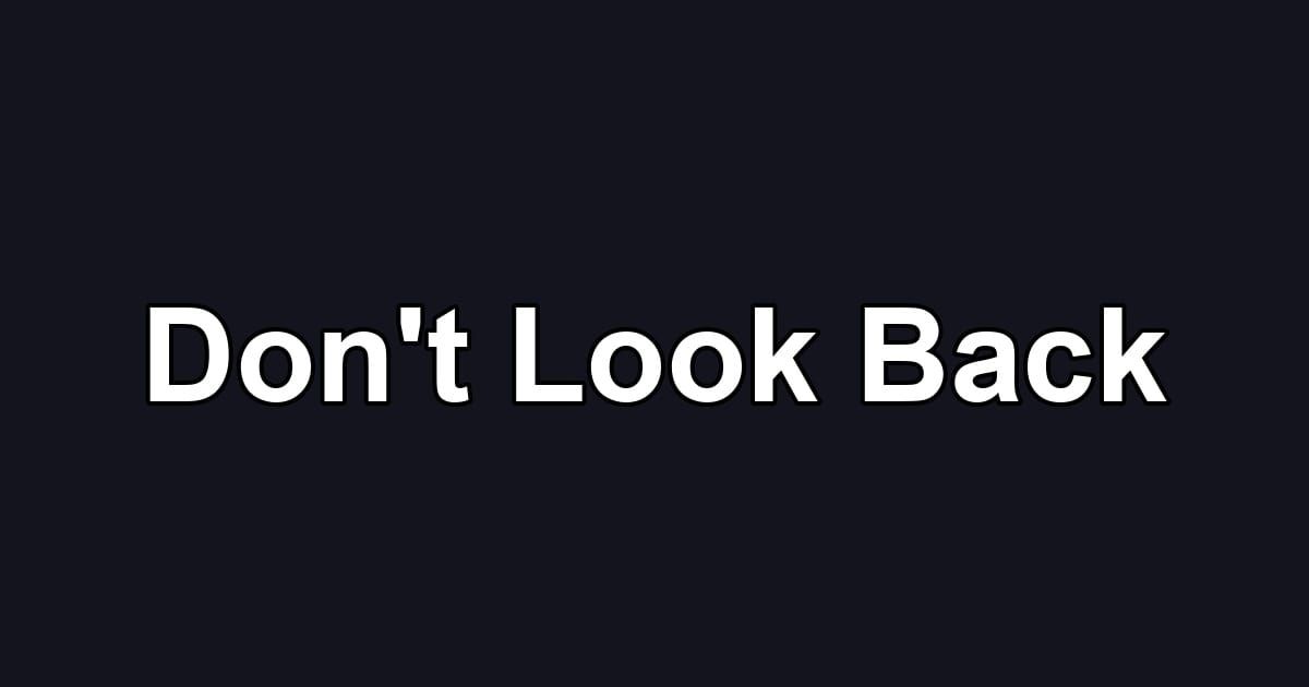 Don't Look Back