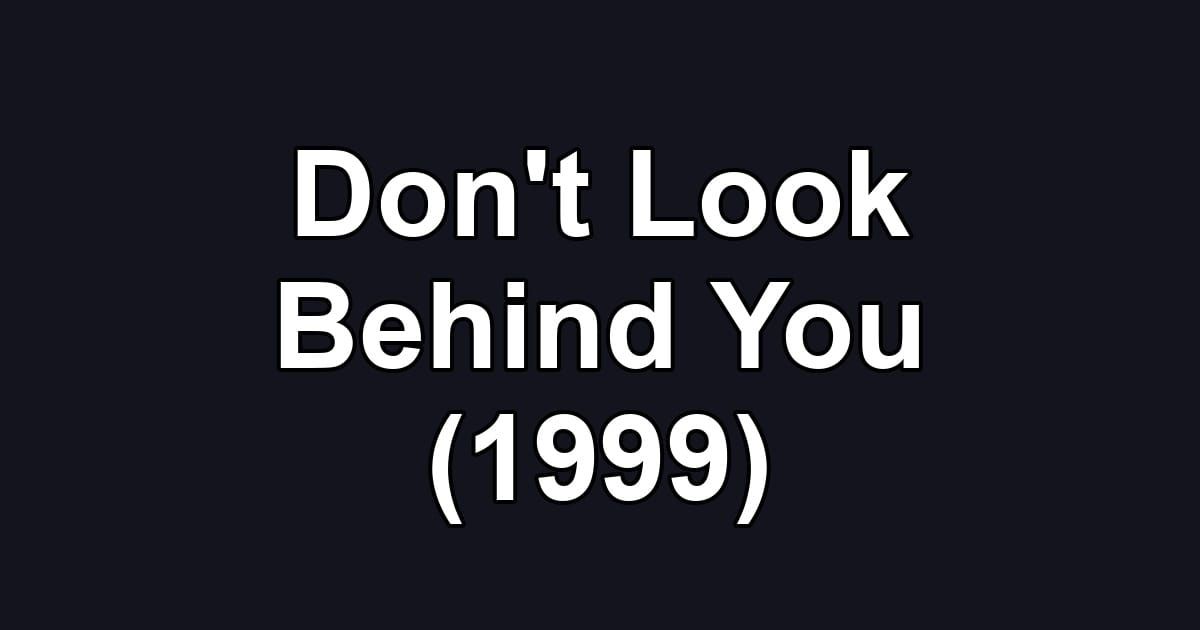 Don't Look Behind You (1999)