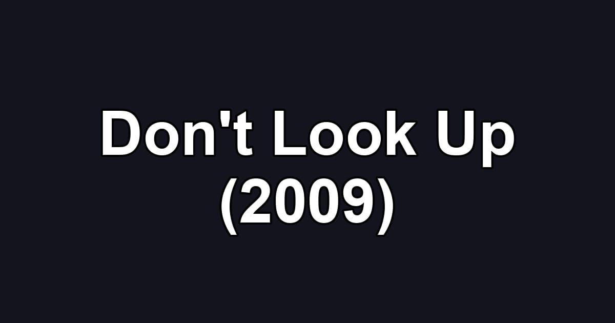 Don't Look Up (2009)