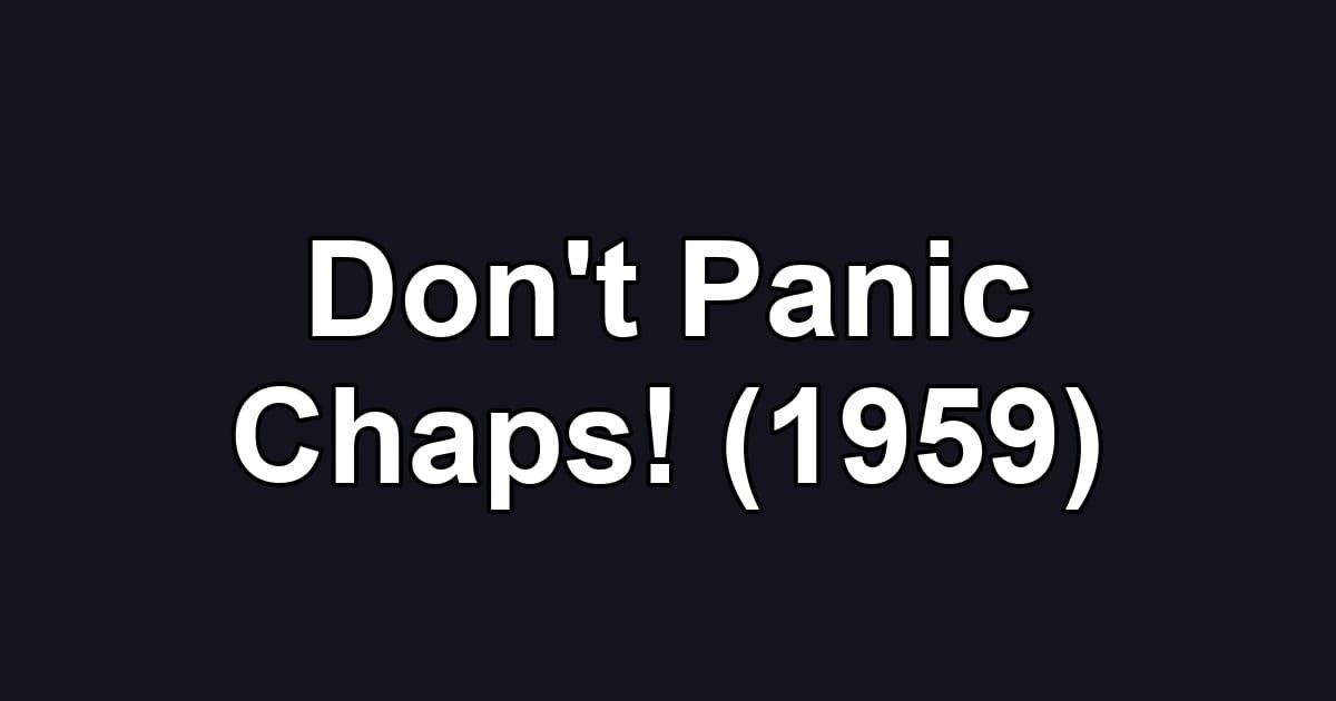 Don't Panic Chaps! (1959)