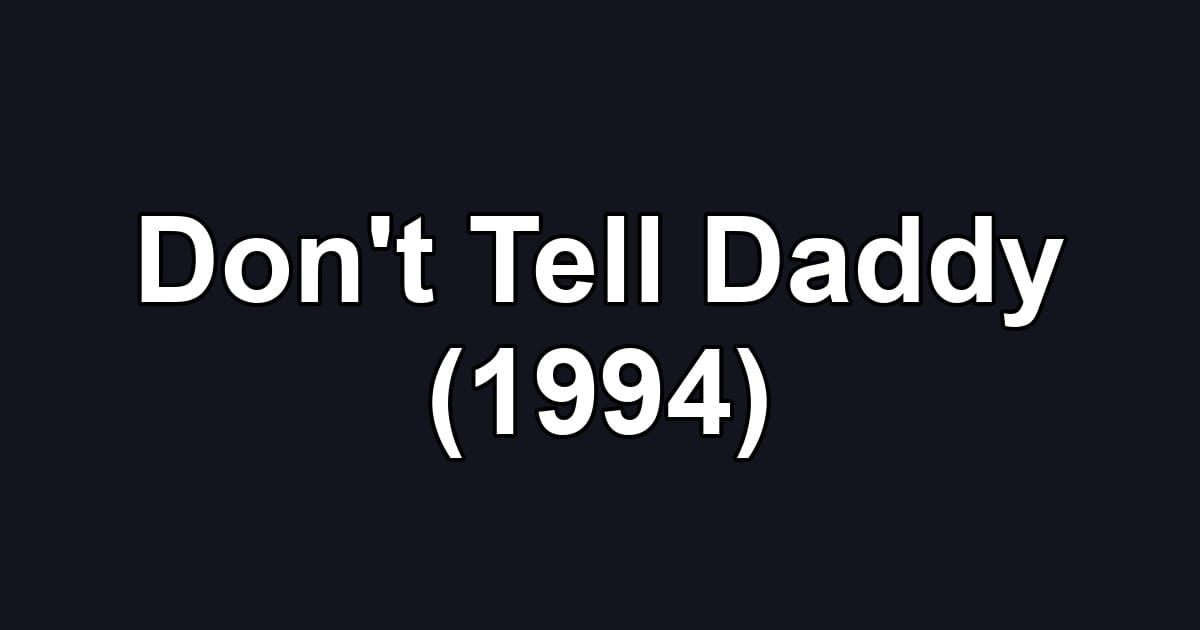 Don't Tell Daddy (1994)