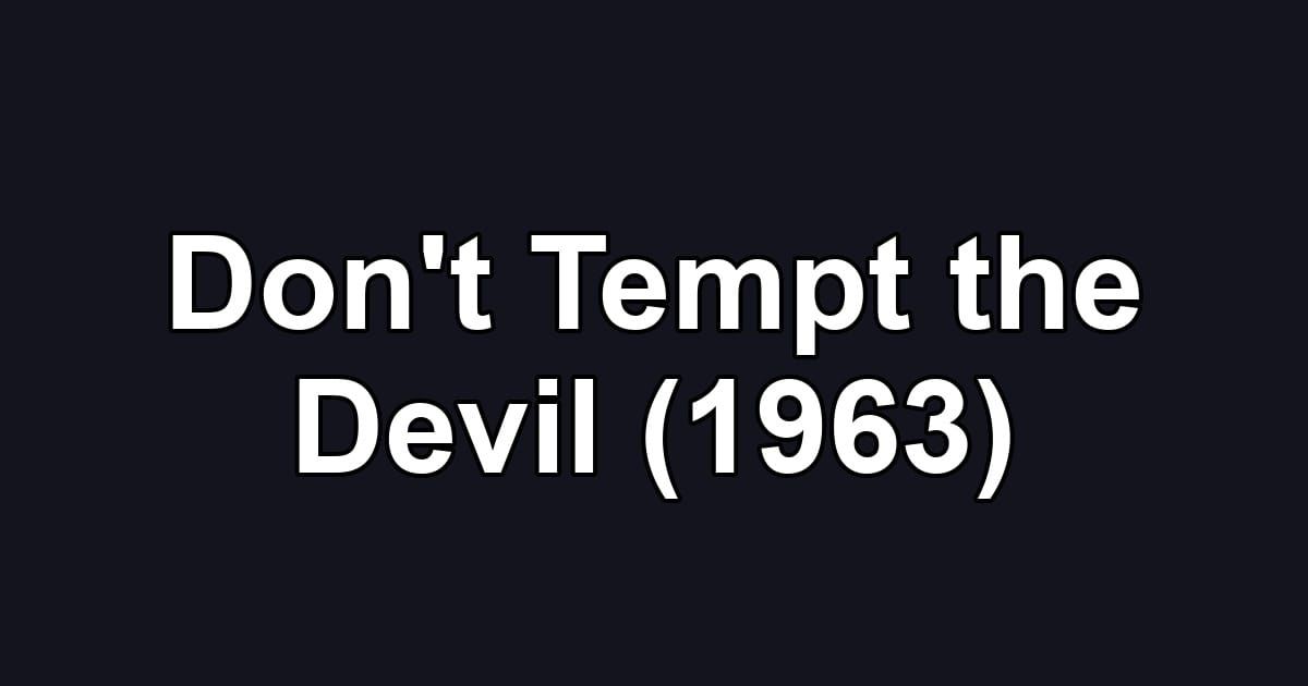 Don't Tempt the Devil (1963)