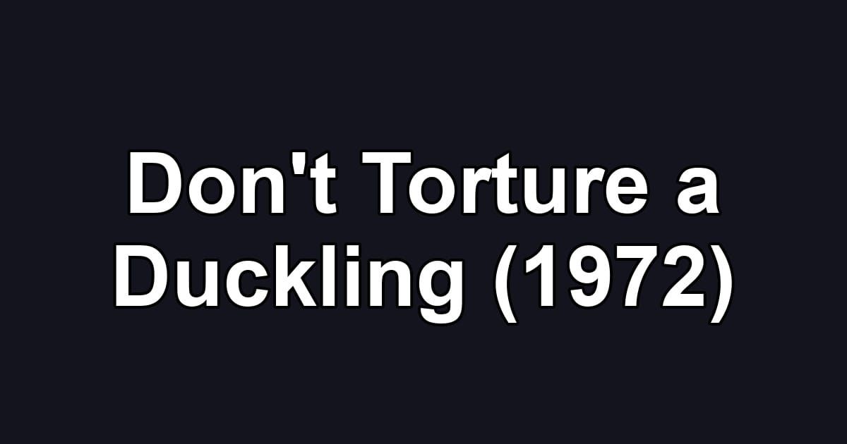Don't Torture a Duckling (1972)