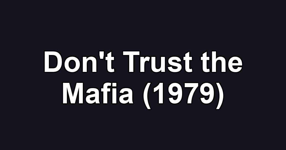 Don't Trust the Mafia (1979)