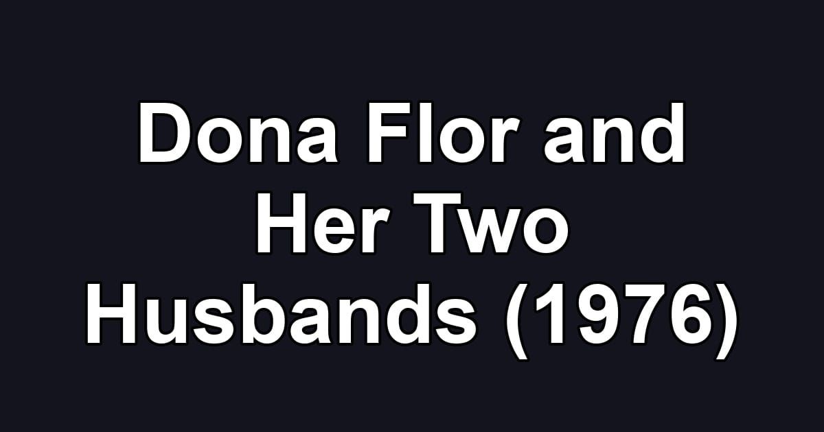 Dona Flor and Her Two Husbands (1976)