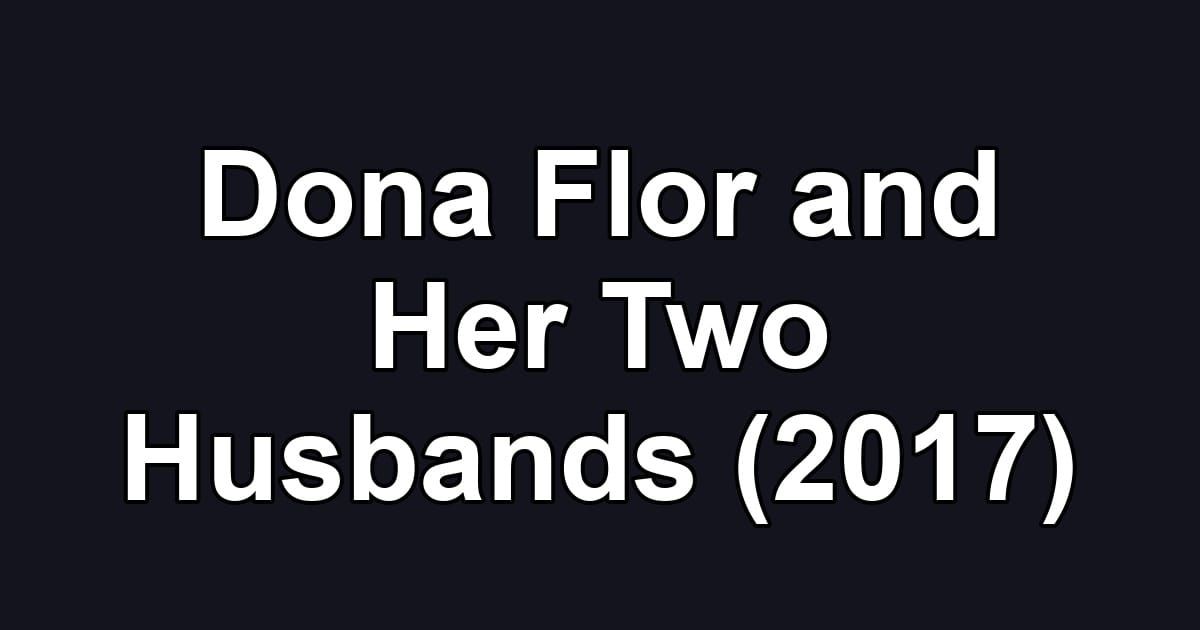 Dona Flor and Her Two Husbands (2017)