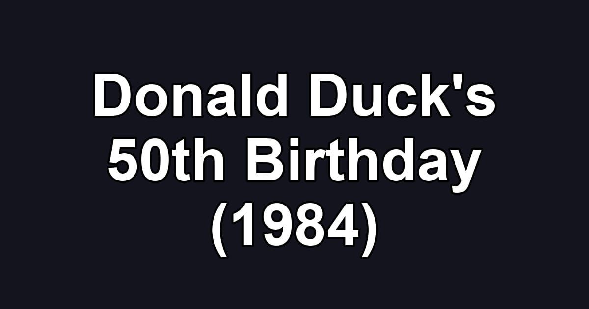 Donald Duck's 50th Birthday (1984)
