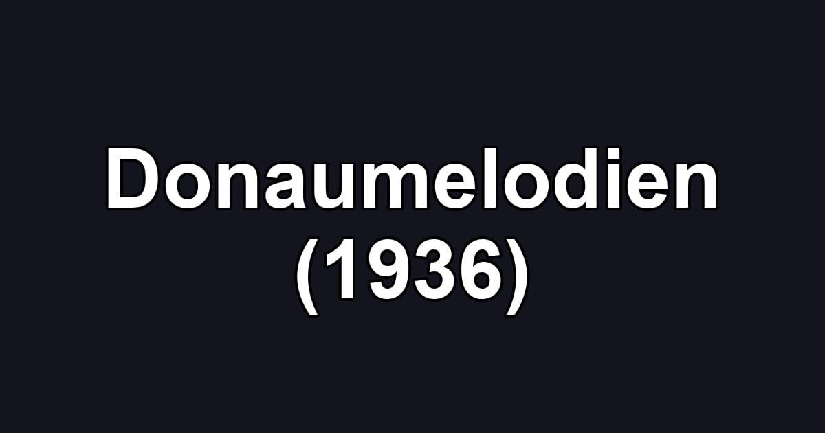 Donaumelodien (1936)