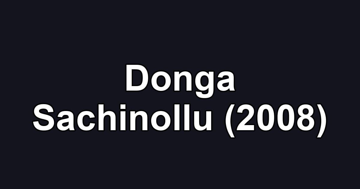 Donga Sachinollu (2008)