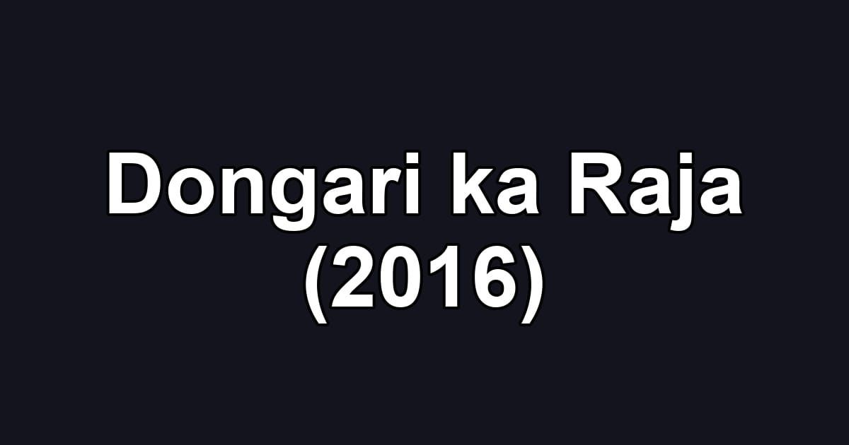 Dongari ka Raja (2016)