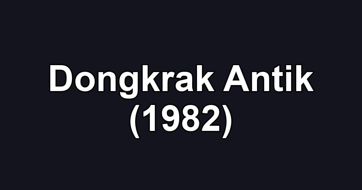 Dongkrak Antik (1982)
