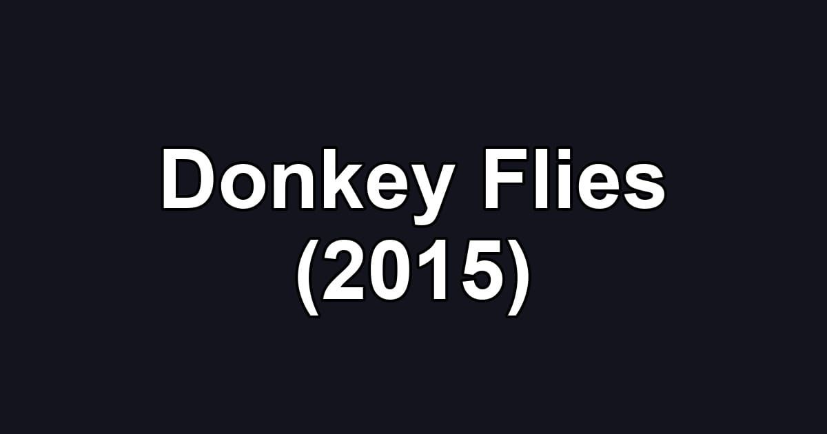 Donkey Flies (2015)