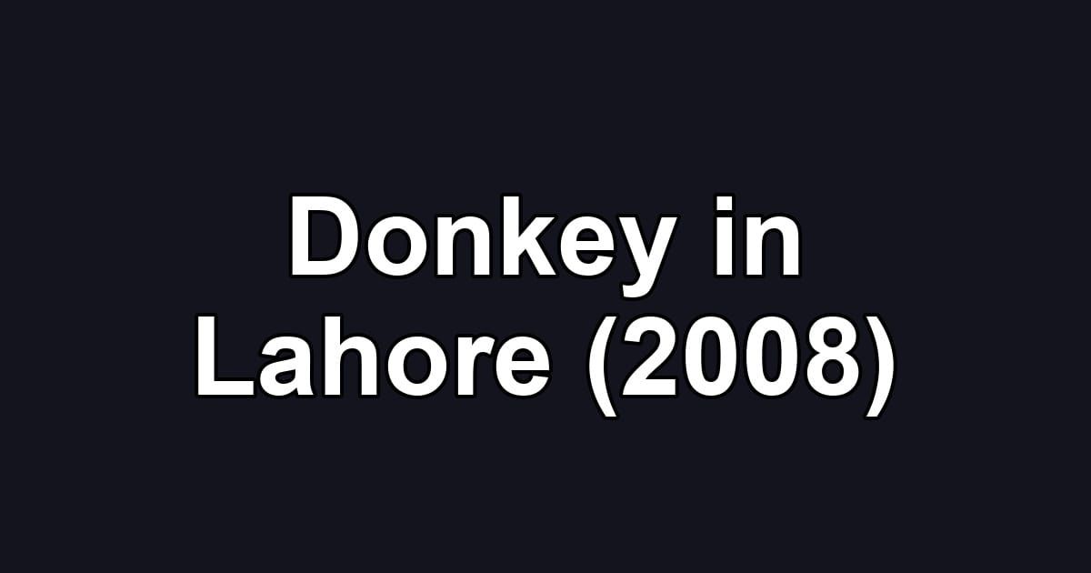 Donkey in Lahore (2008)