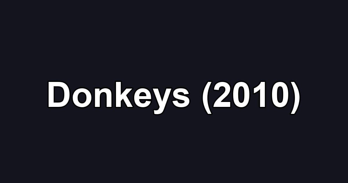 Donkeys (2010)