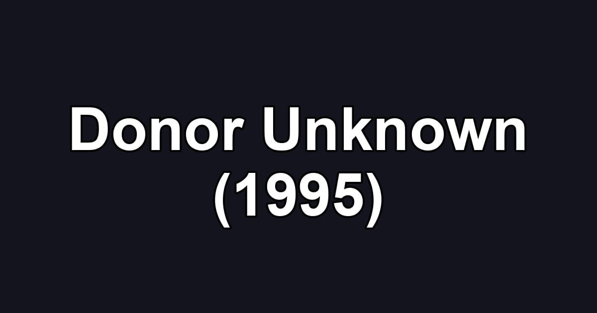 Donor Unknown (1995)