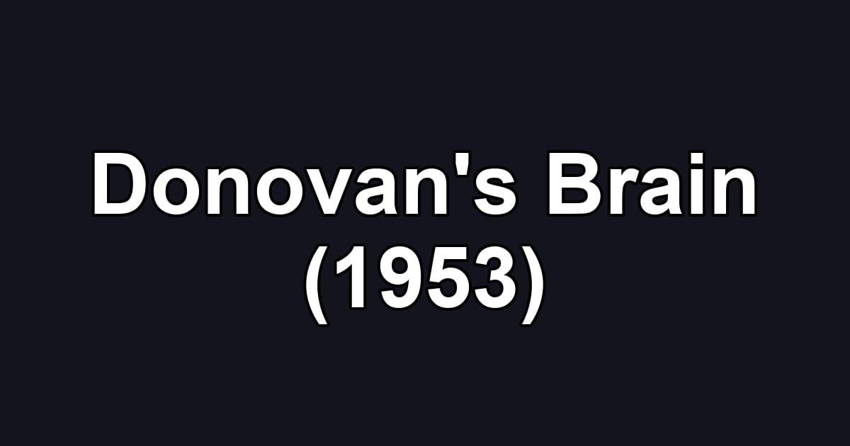 Donovan's Brain (1953)