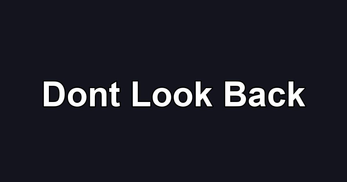 Dont Look Back