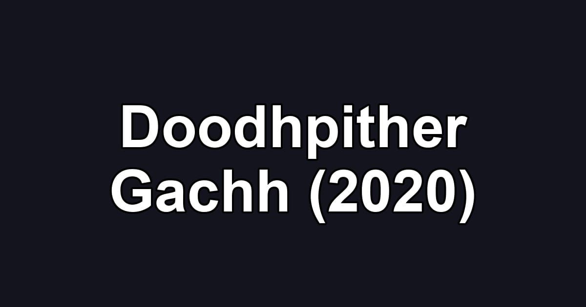 Doodhpither Gachh (2020)
