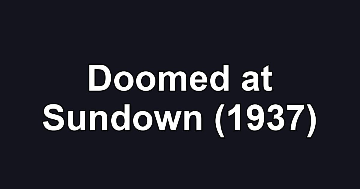 Doomed at Sundown (1937)