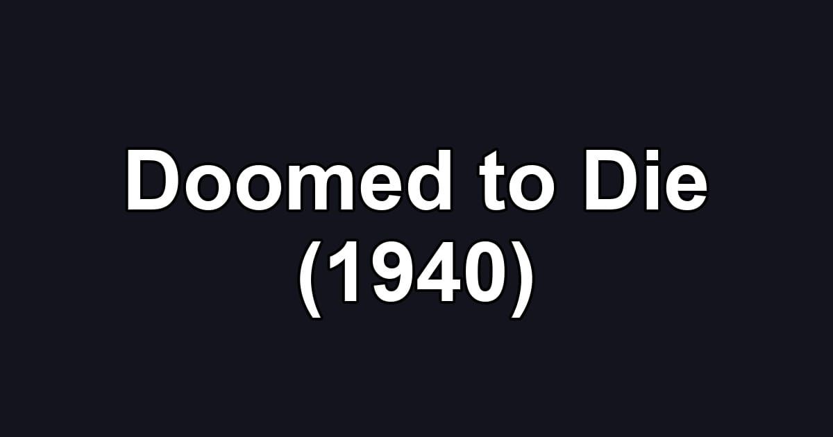 Doomed to Die (1940)