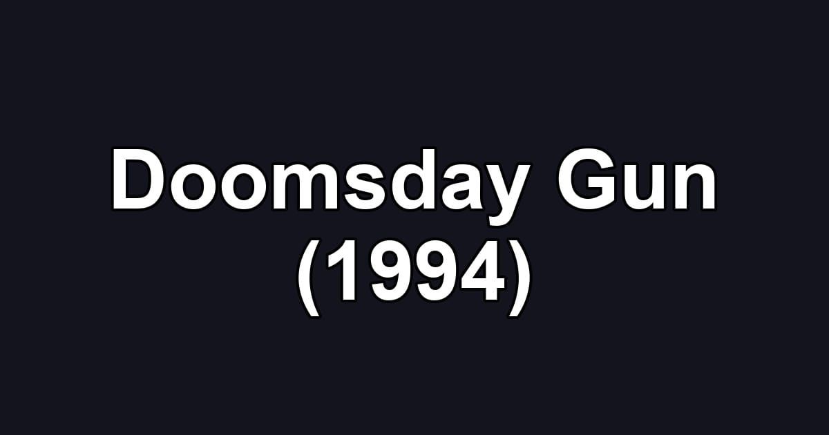 Doomsday Gun (1994)