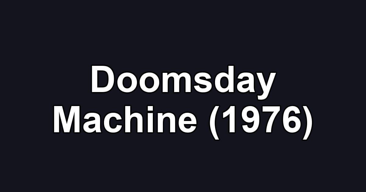 Doomsday Machine (1976)