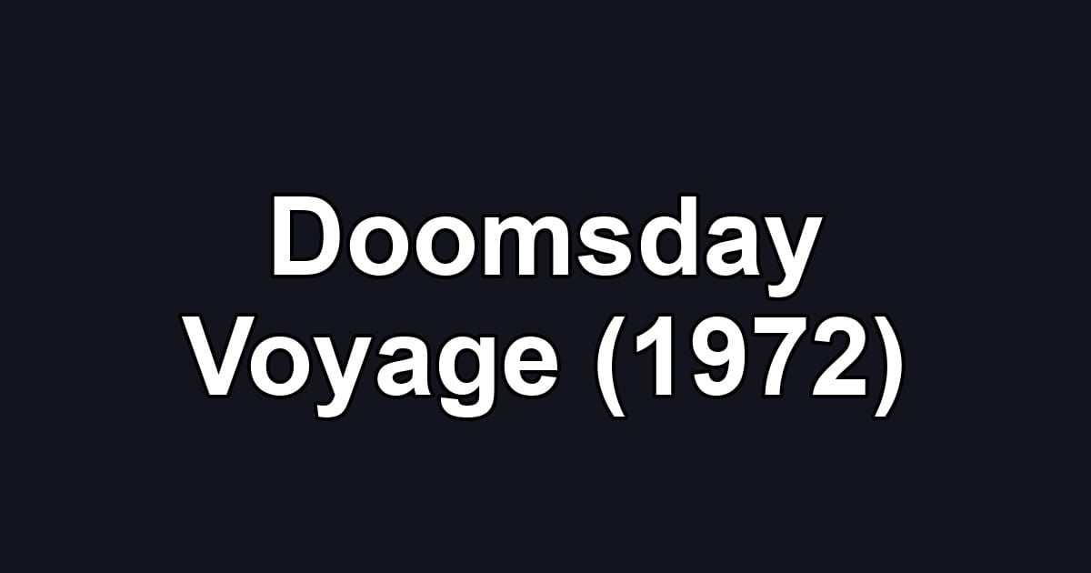 Doomsday Voyage (1972)
