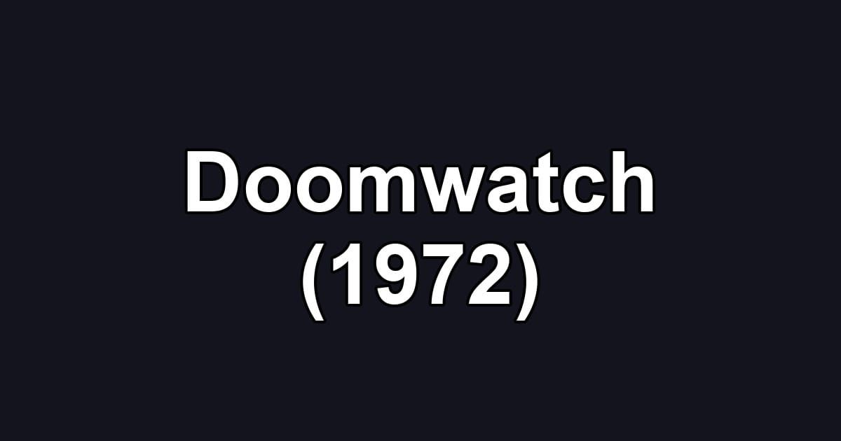 Doomwatch (1972)