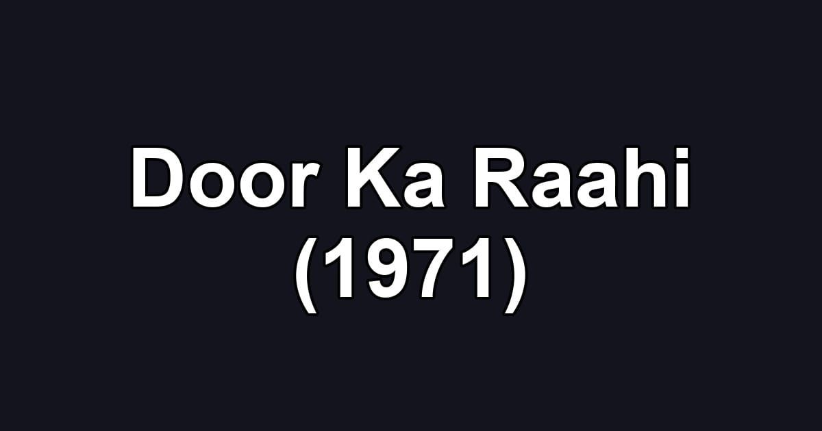 Door Ka Raahi (1971)