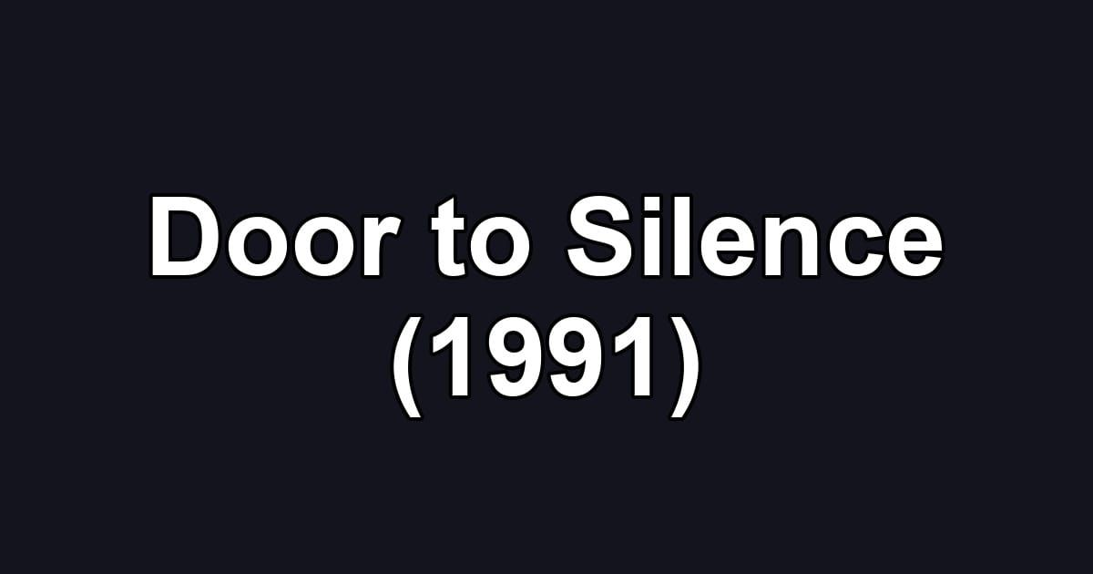 Door to Silence (1991)