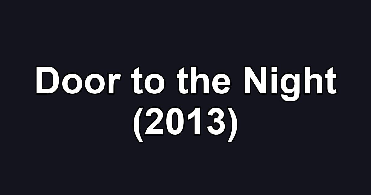 Door to the Night (2013)