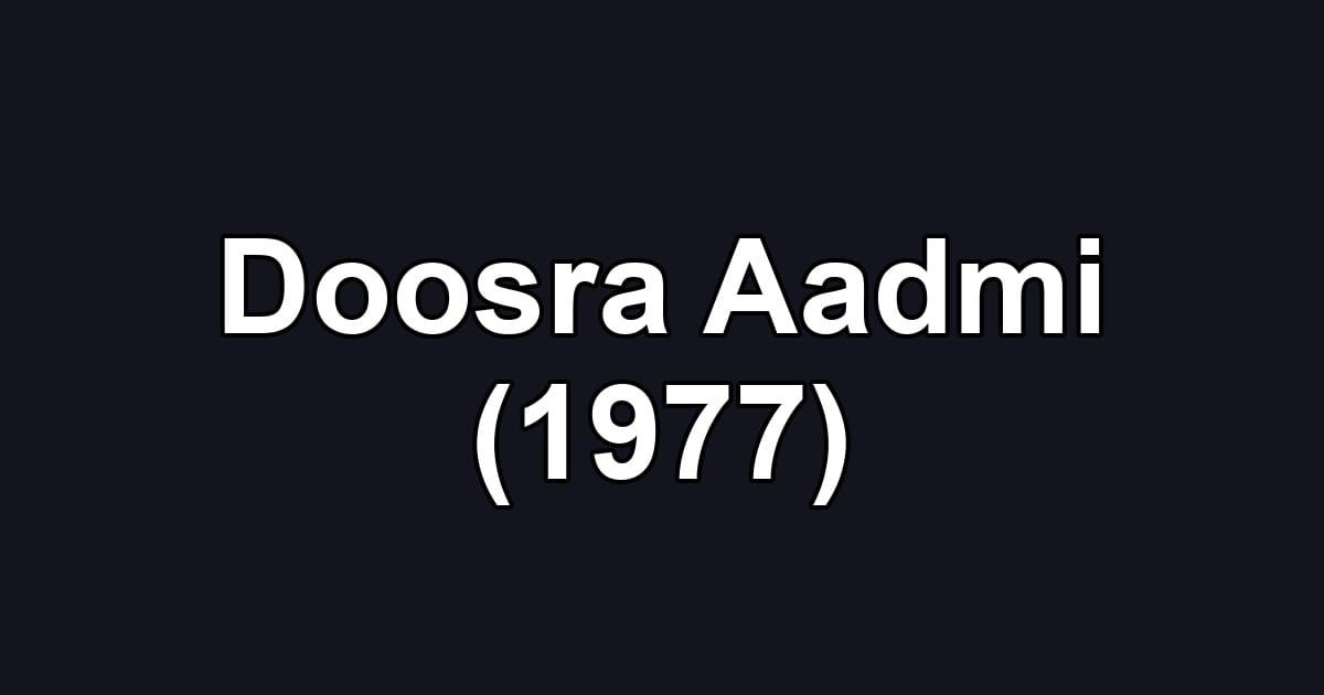Doosra Aadmi (1977)