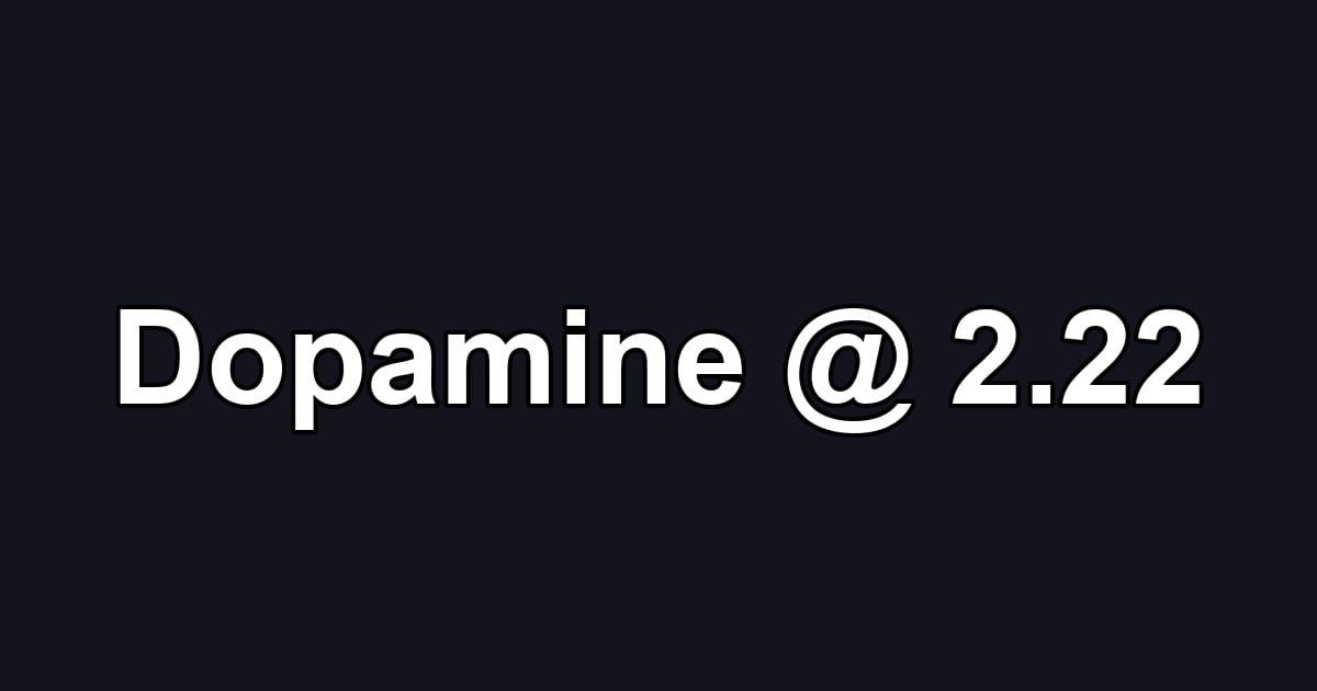 Dopamine @ 2.22