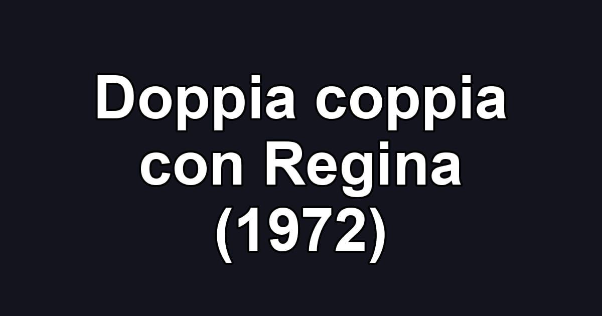 Doppia coppia con Regina (1972)