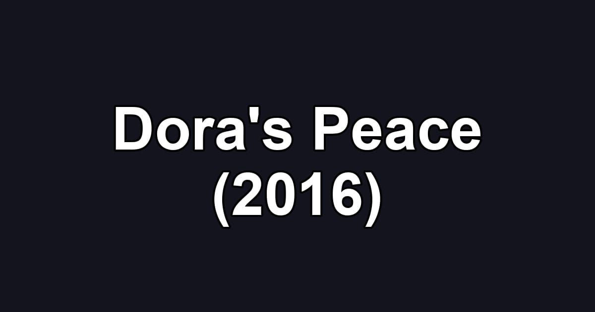 Dora's Peace (2016)